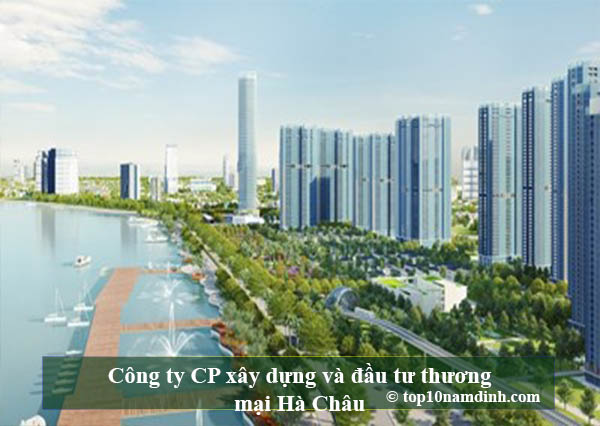Công ty CP xây dựng và đầu tư thương mại Hà Châu
