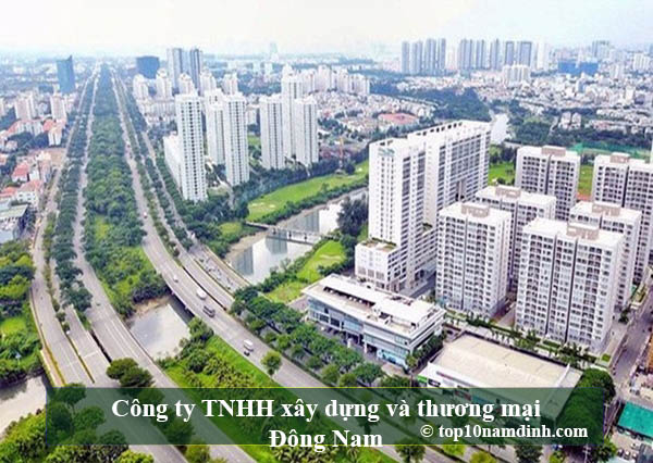 Công ty TNHH xây dựng và thương mại Đông Nam
